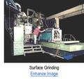 Manufacturing - Machining, Fabrication, Surface Grinding, Planing, Finishing